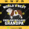 Worlds Best English Bulldog Grandpa Svg