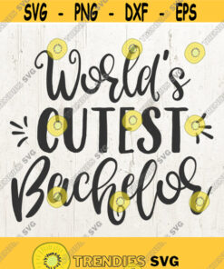 Worlds Cutest Bachelor Svg Baby Boy Svg Baby Svg New Baby Svg Boy Svg Files For Silhouette Cameo Svg Files For Cricut Design 542
