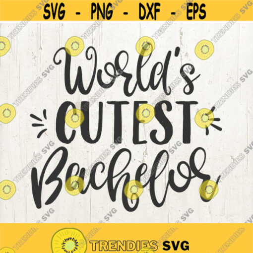 Worlds Cutest Bachelor Svg Baby boy svg Baby Svg New baby Svg boy svg files for silhouette cameo svg files for cricut Design 542