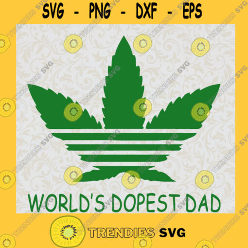 Worlds Dopest Dad Cannabis SVG Fathers Day Gift for Daddy Digital Files Cut Files For Cricut Instant Download Vector Download Print Files