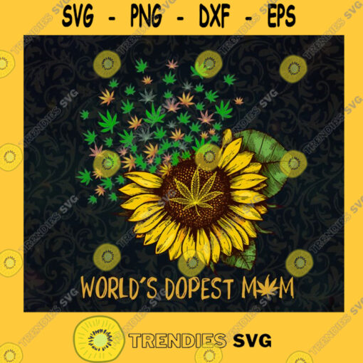 Worlds Dopest Mom Hippie Counterculture Weed 420 Cannabis Spreading Weeds Hippy Daisy SVG Digital Files Cut Files For Cricut Instant Download Vector Download Print Files