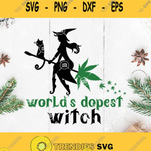 Worlds Dopest Witch Cannabis Weed Girl Svg Cannabis Witches Svg Beautiful Witch Svg Weed Witch Svg Black Cat Svg