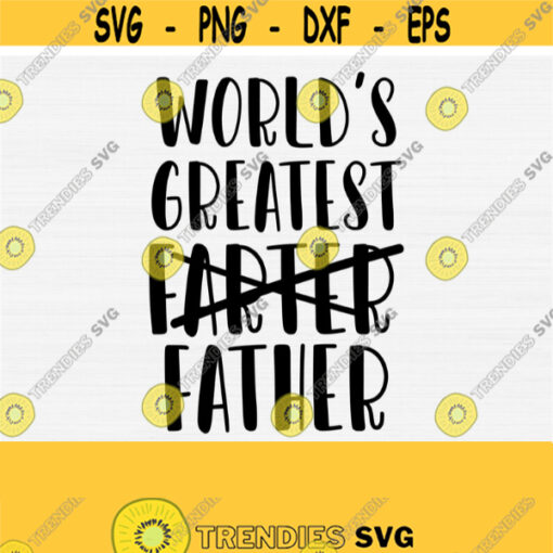 Worlds Greatest Farter Svg Worlds Best Farter Svg Funny Dad Shirt Svg Fathers Day Svg Cut FileFunny Dad Shirt DesignDigital Download Design 558