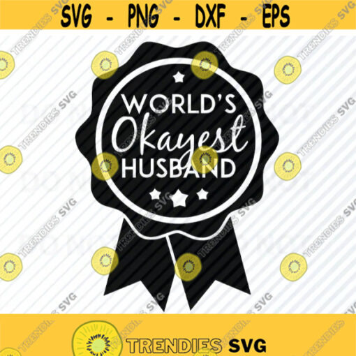 Worlds Okayest Husband Ribbon Banner SVG Files Vector Images Silhouette Funny Clipart SVG Image For Cricut Quote SVG Eps Png Dxf Design 722