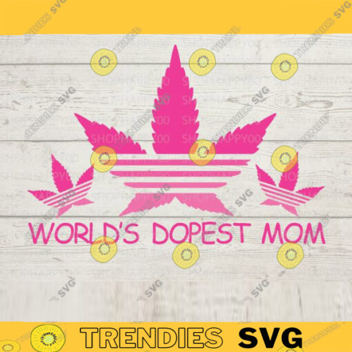 Worlds dopest mom svg marijuana svg mothers day svg dope mom svg cannabis svg Weed svg rolling tray svg mom svg Cannabis vector 145 copy