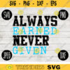 Wrestling SVG Always Earned Never Given svg png jpeg dxf Silhouette Cricut Commercial Use Vinyl Cut File 486