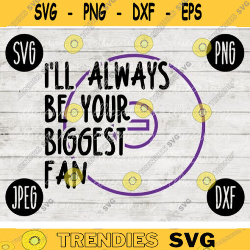 Wrestling SVG Ill Always Be Your Biggest Fan svg png jpeg dxf Silhouette Cricut Commercial Use Vinyl Cut File 1246