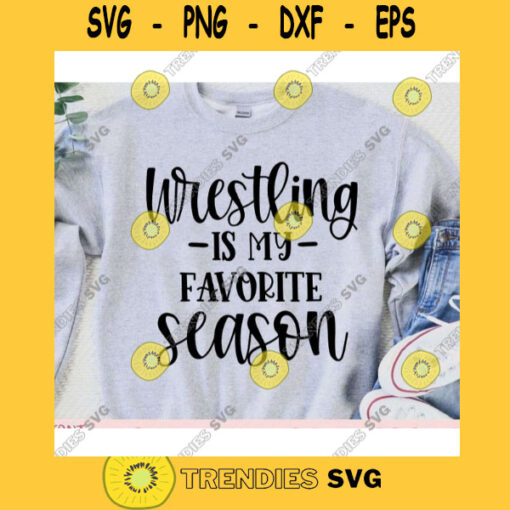 Wrestling is my favorite Season svgWrestling shirt svgWrestling svg designWrestling cut fileWrestling svg file for cricut