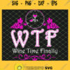 Wtf Wine Time Finally 1