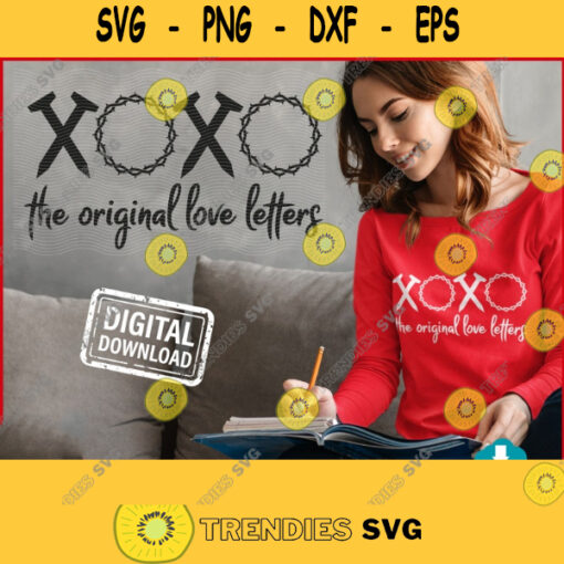 XoXo svg XOXO the original love letters SVG Easter SVG Love svg Christ Died on the cross svg jesus svg for Cricut and cut machine. 248