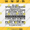 Yes I Am Spoiled Husband But Not Yours Svg Png Silhouette Clipart