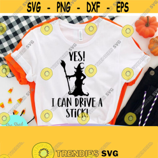 Yes I Can Drive A Stick Halloween svg Sarcastic svg Adult Humor svg Basic Witch svg Witch decal Witch clipart Witches svg Wicked svg Design 387