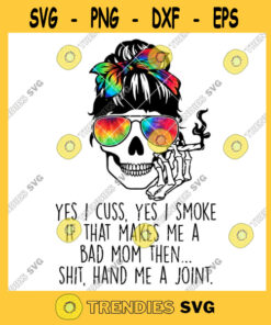 Yes I Cuss Yes I Smoke Messy Bun Skull Tie Dye PNG Mothers Day