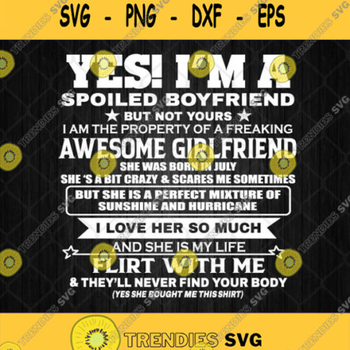 Yes Im A Spoiled Boyfriend But Not Yours I Am The Property Of Freaking Awesome Girlfriend Svg