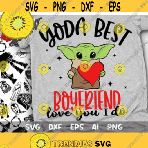 Yoda Best Boyfriend Svg Love You I Do Svg Baby Yoda Svg Disney Trip Svg Yoda Love Svg Cut files Svg Dxf Png Eps Design 378 .jpg