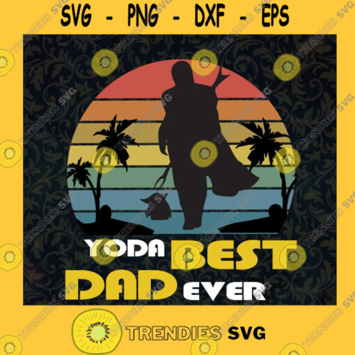 Yoda Best Dad Ever Svg Star Wars Svg Baby Yoda Svg Happy Fathers Day Svg