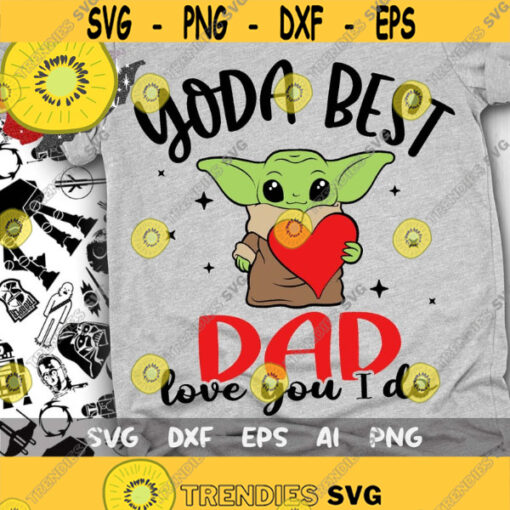 Yoda Best Dad Svg Love You I Do Svg Baby Yoda Svg Disney Trip Svg Yoda Love Svg Cut files Svg Dxf Png Eps Design 387 .jpg