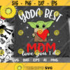 Yoda Best Mom Svg Love You I Do Svg Baby Yoda Svg Valentines Day Svg Mothers Day Svg Yoda Love Svg Cut files Svg Dxf Png Eps Design 303 .jpg