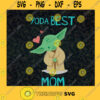 Yoda best mom svg Cut Files For Cricut Instant Download Vector Download Print Files