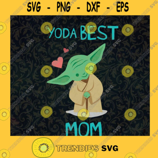 Yoda best mom svg Cut Files For Cricut Instant Download Vector Download Print Files