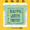 You Are Beautiful Worthy Enough svgChristian tshirt svgFaith shirt svgFaith cross script svgJesus svg