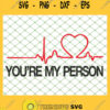 You Are My Person Greys Anatomy Quotes Sayings SVG PNG DXF EPS 1