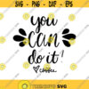 You Can Do it Love Coffee Hand Lettered Decal Files cut files for cricut svg png dxf Design 448