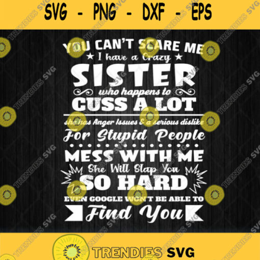 You Cant Scare Me I Have A Crazy Sister Svg