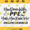 You Down With Ppe Soap Yeah You Know Me Svg Png Dxf Eps
