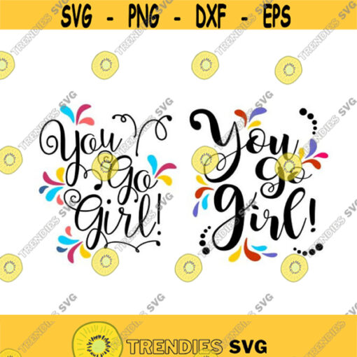 You Go Girl Cuttable Design SVG PNG DXF eps Designs Cameo File Silhouette Design 1483