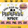 You Had Me At Pumpkin Spice SVG Autumn png Fall Home Decor Design Cricut File Instant Download Cute Pumpkin Clipart Thanksgiving Design 496