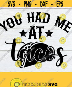You Had me At Tacos Cinco De Mayo svg Cinco De mayo Taco lover Tacos Cute Cinco De Mayo svg Taco svg Digital Donload Cut File SVG Design 1292