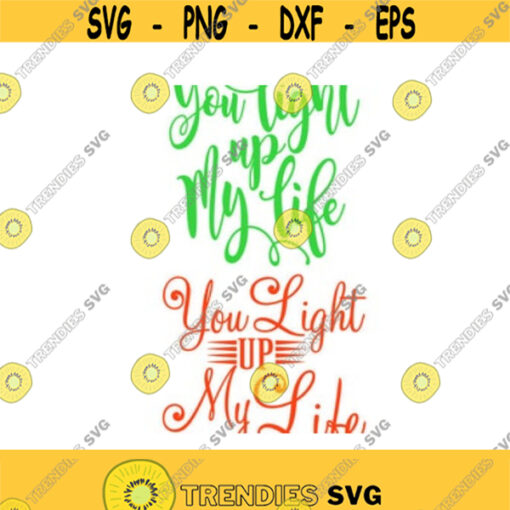 You Light up my life Love Cuttable Design SVG PNG DXF eps Designs Cameo File Silhouette Design 455