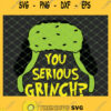 You Serious Grinch SVG PNG DXF EPS 1