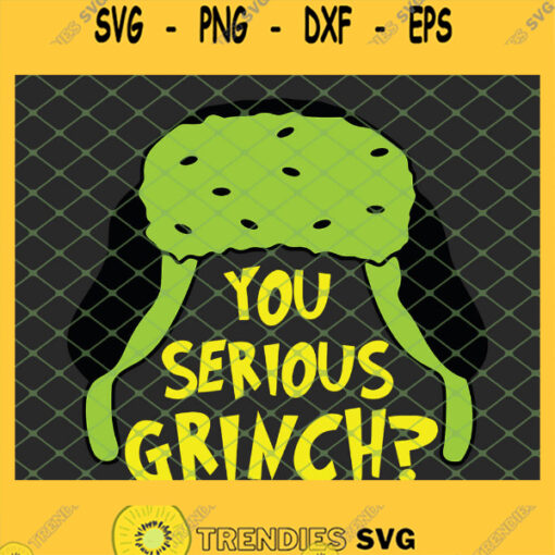 You Serious Grinch SVG PNG DXF EPS 1
