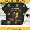 You Think IM Crazy You Should See Me With My Best Friend Svg Characters svg Cartoon Svg Cricut File Clipart Svg Png Eps Dxf Design 260 .jpg