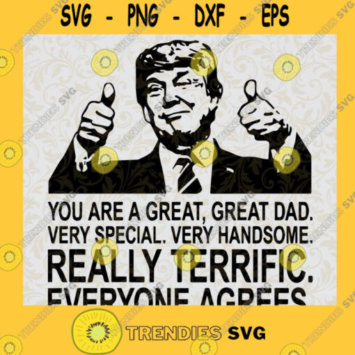 You are Great Dad Donal Trump Saying SVG Gift for Fathers Digital Files Cut Files For Cricut Instant Download Vector Download Print Files