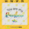 You are My Rainbow LGBT Couple Lesbian and Gay SVG Idea for Perfect Gift Gift for Everyone Digital Files Cut Files For Cricut Instant Download Vector Download Print Files