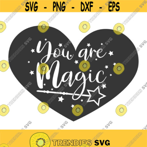 You are magic svg magic svg png dxf Cutting files Cricut Cute svg designs print for t shirt quote svg Design 365