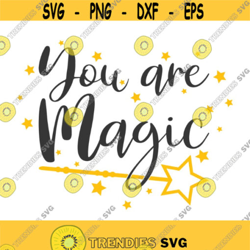 You are magic svg png dxf Cutting files Cricut Cute svg designs print for t shirt quote svg Design 320