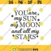 You are my sun my moon svg Valentines day svg png dxf Cutting files Cricut Funny Cute svg designs print for t shirt quote svg Design 509