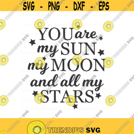 You are my sun my moon svg Valentines day svg png dxf Cutting files Cricut Funny Cute svg designs print for t shirt quote svg Design 509