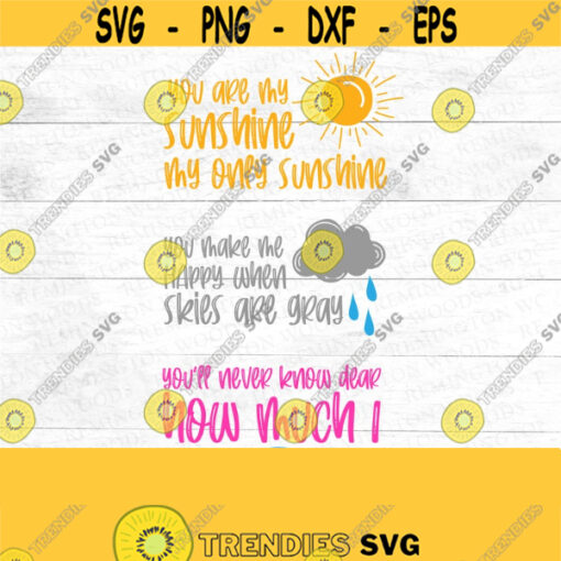 You are my sunshine my only sunshine SVG you make me happy when skies are greay SVG mommy and me digital download daddy and me Design 156