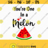 You are one in a melon svg watermelon SVG Summer Svg Beach Svg Vacation Shirt for CriCut Silhouette cameo Files svg jpg png dxf Design 470