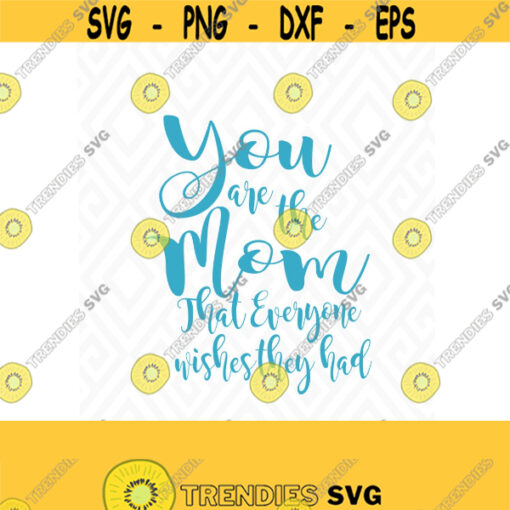 You are the Mom Digital Design SVG DXF Eps Ai Png Jpeg and Pdf