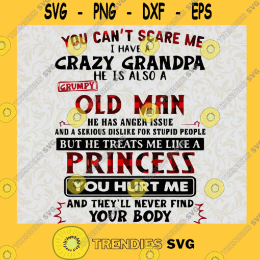 You cant Scare Me I have a CRAZY GRANDPA SVG Grandad Day Idea for Perfect Gift Gift for Everyone Digital Files Cut Files For Cricut Instant Download Vector Download Print Files