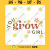 You grow girl SVG cut file boho girl shirt svg Boho inspirational PNG girl power svg plant lady png Commercial Use Digital File