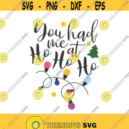 You had me at ho ho ho svg christmas svg png dxf Cutting files Cricut Funny Cute svg designs print for t shirt quote svg Design 237