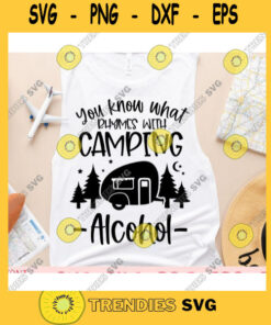 You know what rhymes with camping alcohol svgCamping shirt svgCamping saying svgCamping svg for cricut
