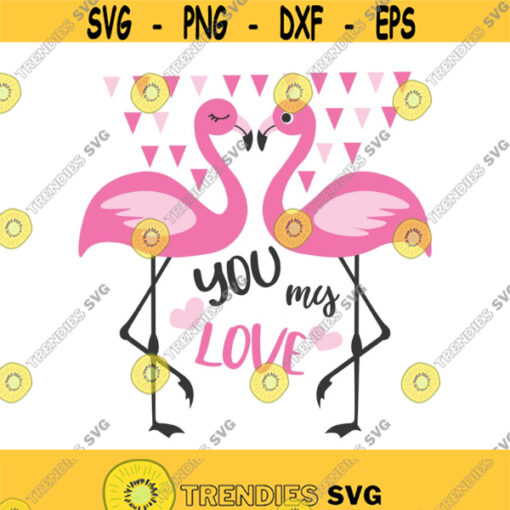 You my love svg flamingo svg Valentines day svg png dxf Cutting files Cricut Funny Cute svg designs print for t shirt quote svg Design 712